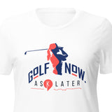 GOLF NOW...ASK LATER TEE